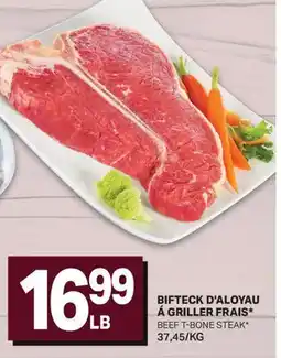 L'Intermarché BIFTECK D'ALOYAU À GRILLER FRAIS* | BEEF T-BONE STEAK offer