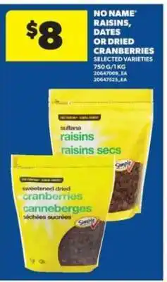 Real Canadian Superstore NO NAME Raisins, Dates or Dried Cranberries offer