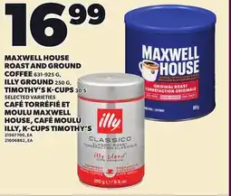 Independent City Market MAXWELL HOUSE ROAST AND COFFEE, 631-925 G, ILLY GROUND, 250 G, TIMOTHY'S K-CUPS, 30'S offer