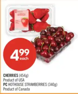 Shoppers Drug Mart CHERRIES (454g) Product of USA PC HOTHOUSE STRAWBERRIES (340g) Product of Canada offer