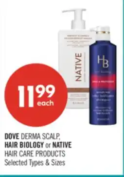 Shoppers Drug Mart DOVE DERMA SCALP, HAIR BIOLOGY or NATIVE HAIR CARE PRODUCTS offer
