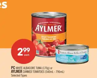 Shoppers Drug Mart PC WHITE ALBACORE TUNA (170g) or AYLMER CANNED TOMATOES (540mL - 796mL) offer