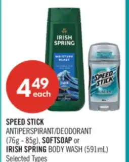 Shoppers Drug Mart SPEED STICK ANTIPERSPIRANT/DEODORANT (76g - 85g), SOFTSOAP or IRISH SPRING BODY WASH (591mL) offer