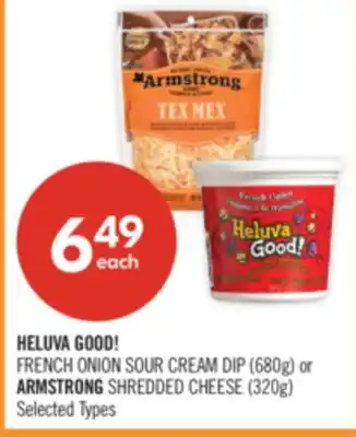 Shoppers Drug Mart HELUVA GOOD! FRENCH ONION SOUR CREAM DIP (680g) or ARMSTRONG SHREDDED CHEESE (320g) offer