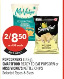 Shoppers Drug Mart POPCORNERS (142g), SMARTFOOD READY TO EAT POPCORN, or MISS VICKIE'S KETTLE CHIPS offer