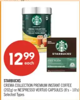 Shoppers Drug Mart STARBUCKS CREMA COLLECTION PREMIUM INSTANT COFFEE (202g) or NESPRESSO VERTUO CAPSULES (8's - 10's) offer