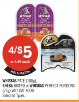 Shoppers Drug Mart WHISKAS PATE (100g). SHEBA BISTRO or WHISKAS PERFECT PORTIONS (75g) WET CAT FOOD offer