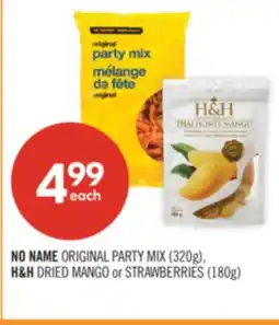 Shoppers Drug Mart NO NAME ORIGINAL PARTY MIX (320g), H&H DRIED MANGO or STRAWBERRIES (180g) offer