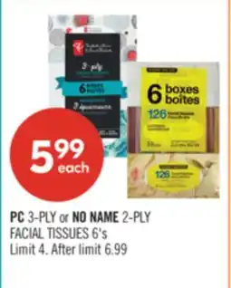 Shoppers Drug Mart PC 3-PLY or NO NAME 2-PLY FACIAL TISSUES 6's offer