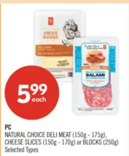 Shoppers Drug Mart PC NATURAL CHOICE DELI MEAT (150g - 175g), CHEESE SLICES (150g - 170g) or BLOCKS (250g) offer