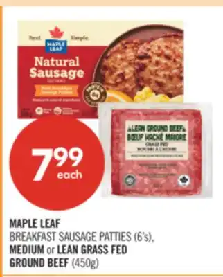 Shoppers Drug Mart MAPLE LEAF BREAKFAST SAUSAGE PATTIES (6's), MEDIUM or LEAN GRASS FED GROUND BEEF (450g) offer