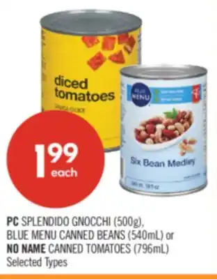 Shoppers Drug Mart PC SPLENDIDO GNOCCHI (500g), BLUE MENU CANNED BEANS (540mL) or NO NAME CANNED TOMATOES (796mL) offer