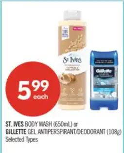 Shoppers Drug Mart ST. IVES BODY WASH (650mL) or GILLETTE GEL ANTIPERSPIRANT/DEODORANT (108g) offer