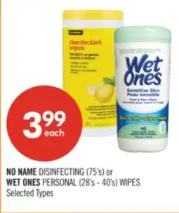 Shoppers Drug Mart NO NAME DISINFECTING (75's) or WET ONES PERSONAL (28's - 40's) WIPES offer