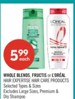 Shoppers Drug Mart WHOLE BLENDS, FRUCTIS or L'ORÉAL HAIR EXPERTISE HAIR CARE PRODUCTS offer