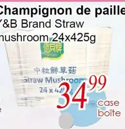 Marche C&T Y&B Brand Straw mushroom offer