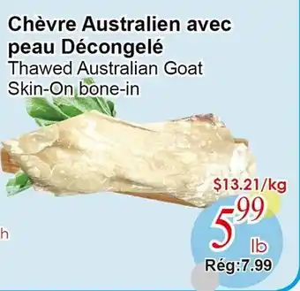 Marche C&T Thawed Australian Goat Skin-On bone-in offer
