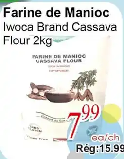Marche C&T Iwoca Brand Cassava Flour offer