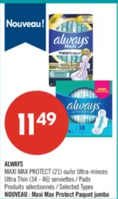 Pharmaprix ALWAYS MAXI MAX PROTECT (21) or Ultra-minces Ultra Thin (34 - 46) Pads offer