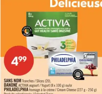 Pharmaprix NO NAME Slices (20), DANONE ACTIVIA Yogurt (8 x 100 g) or PHILADELPHIA Cream Cheese (227 g - 250 g) offer