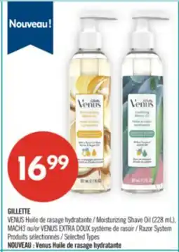 Pharmaprix GILLETTE Moisturizing Shave Oil (228 mL), MACH3 or VENUS EXTRA DOUX Razor System offer