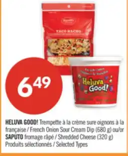 Pharmaprix HELUVA GOOD! French Onion Sour Cream Dip (680 g) or SAPUTO Shredded Cheese (320 g) offer