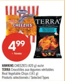 Pharmaprix HAWKINS CHEEZIES (420 g) or TERRA Real Vegetable Chips (141 g) offer