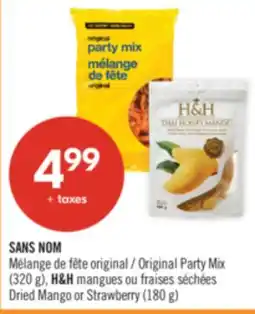Pharmaprix NO NAME Original Party Mix (320 g), H&H Dried Mango or Strawberry (180 g) offer