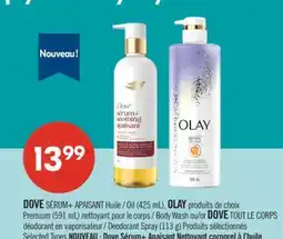 Pharmaprix DOVE Oil (425 mL), OLAY Premium (591 mL) Body Wash or DOVE TOUT LE CORPS Deodorant Spray (113 g) offer