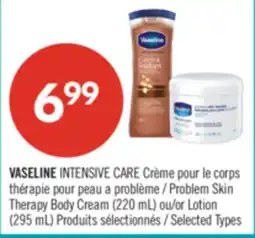 Pharmaprix VASELINE INTENSIVE CARE Problem Skin Therapy Body Cream (220 mL) or Lotion (295 mL) offer