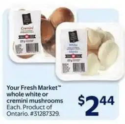 Walmart Your Fresh Market whole white or cremini mushrooms offer