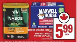 Food Basics NABOB GROUND COFFEE OR MAXWELL HOUSE COFFEE CAPSULES offer