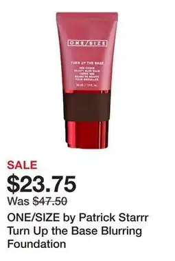 Sephora ONE/SIZE by Patrick Starrr Turn Up the Base Blurring Foundation offer