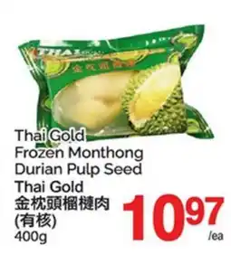 T&T Supermarket THAI GOLD FROZEN MONTHONG DURIAN PULP SEED offer