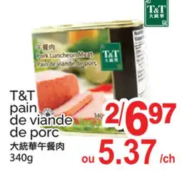 T&T Supermarket T&T pain de viande de porc offer