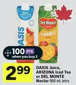 IGA Oasis Juice, Arizona Iced Tea or Del Monte Nectar offer