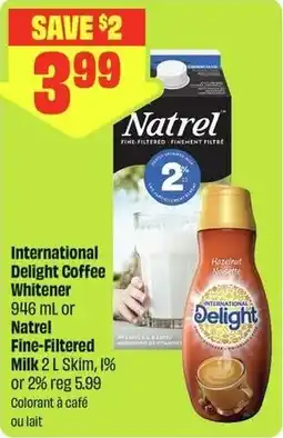 FreshCo International Delight Coffee Whitener or Natrel Fine-Filtered Milk offer