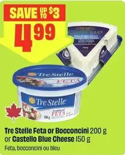 FreshCo Tre Stelle Feta or Bocconcini or Castello Blue Cheese offer