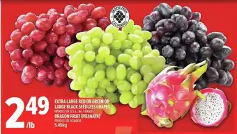 Extra large red or green or large black seedless grapes, dragon fruit