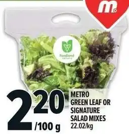 Metro Metro green leaf or signature salad mixes offer