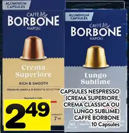 Supermarché PA CAPSULES NESPRESSO (CREMA SUPERIORE, CREMA CLASSICA OU LUNGO SUBLIME) CAFFÈ BORBONE offer