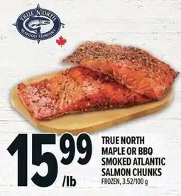 Metro True north maple or bbq smoked atlantic salmon chunks offer