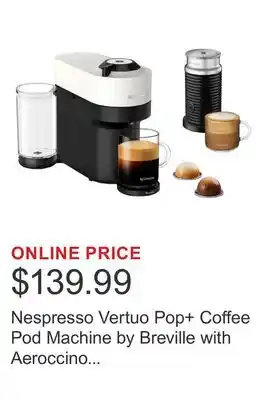 Costco Nespresso Vertuo Pop+ Coffee Pod Machine by Breville with Aeroccino with $25 Nespresso Coffee Credit offer
