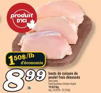 Marché Richelieu HAUTS DE CUISSES DE POULET FRAIS DÉSOSSÉS | FRESH BONELESS CHICKEN THIGHS offer