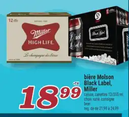 Marché Richelieu BIÈRE MOLSON BLACK LABEL, MILLER | BEER offer