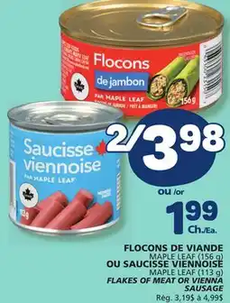 Marché Bonichoix MAPLE LEAF (156 g) FLAKES OF MEAT OR (113 g) VIENNA SAUSAGE offer