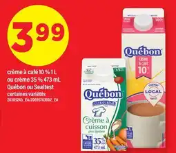 Maxi CRÈME À CAFÉ 10 %, 1 L OU CRÈME 35 %, 473 ML QUÉBON OU SEALTEST offer