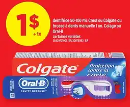 Maxi DENTIFRICE, 50-100 ML CREST OU COLGATE OU BROSSE À DENTS MANUELLE, 1 UN. COLAGE OU ORAL-B offer