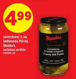 Maxi CORNICHONS, 1 L OU BETTERAVES, 750 ML MOISHE'S offer