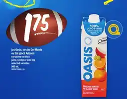 Maxi JUS OASIS, NECTAR DEL MONTE OU THÉ GLACÉ ARIZONA | JUICE, NECTAR OR ICED TEA offer